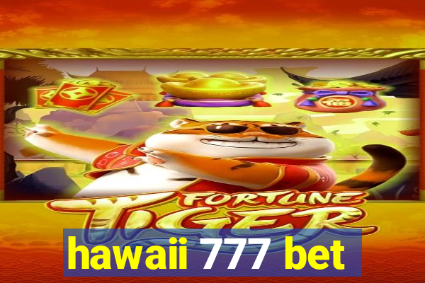 hawaii 777 bet